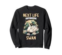 Next Life i want to be a Swan. Swans Swan Sweatshirt