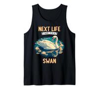 Next Life i Want to be a Swan. Swans Swan Tank Top