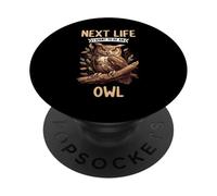 Next Life i want to be an Owl. Owls Owl PopSockets Adhesive PopGrip