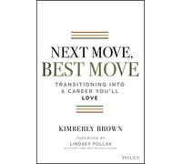 Next Move, Best Move: Transitioning Into a Career You'll Love