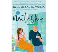 Next of Kin: A spicy, big-hearted romance about creating home, healing old wounds, and falling in love when you least expect it
