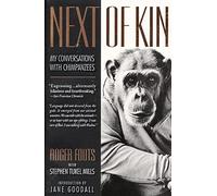 Next of Kin (Living Planet Book): Written by Roger Fouts, 1998 Edition, (First Printing) Publisher: William Morrow & Company [Paperback]