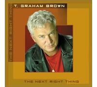 Next Right Thing By T. Graham Brown (2003-05-20)