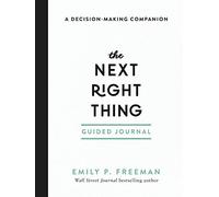 The Next Right Thing Guided Journal - A Decision-Making Companion