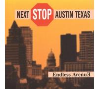 Next stop austin texas by Endless Avenue (2003-04-15)