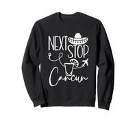 Next Stop Cancun Mexico Holiday Souvenirs Vacation Sweatshirt