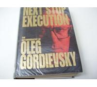 Next Stop Execution by Oleg Gordievsky (1995-03-24)
