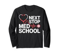 Next Stop Med School Future Medical Student Gifts Men Women Long Sleeve T-Shirt