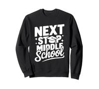 Next Stop Middle School Graduation Celebration Humor Sweatshirt
