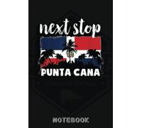 Next Stop Punta Cana Dominican Republic Vacation: Hilarious Funny Memory Traveling Notebook Journal | Cute Lined Journal | Vintage Cover Design, ... Gift For Friends Family Kids 110 Pages, 6x92