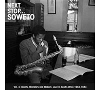 Next Stop....Soweto Vol. 3: Giants, Ministers And Makers: Jazz in South Africa 1963-1978 by Various (2010-08-03)