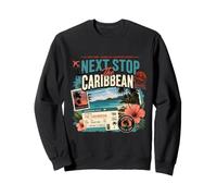 Next Stop The Caribbean Island Vacation Sweatshirt