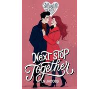 Next Stop, Together: 2 (Snowbound Hearts)