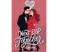 Next Stop, Together: A Clean Second-Chance Small Town Novella (Snowbound Hearts)