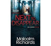 Next to Disappear: A Gripping Murder Mystery: A Dark Psychological Crime Thriller: 1 (The Emily Swanson Series)
