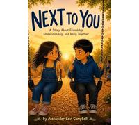 Next To You: A story about friendship, understanding, and being together