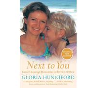 Next to You: Caron's Courage Remembered by Her Mother