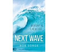 Next Wave: Worship in a New Era