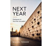 Next Year: Dialogues on the Inner Jerusalem
