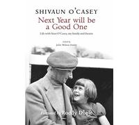 Next Year Will Be A Good One: Life with Sean O'Casey, My Family and Theatre
