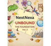 Nextnexa Unbound Foundation: Vol. 2: 20 Screen Free Activity for kids, For Kids Ages 3+, Daily Field Manual for Real-World Tasks, Sensory Play, and Fine Motor Development