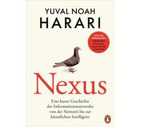 NEXUS: Eine kurze Geschichte der Informationsnetzwerke von der Steinzeit bis zur künstlichen Intelligenz - Vom Autor d. Bestsellers "Sapiens. Eine kurze Geschichte der Menschheit" - Deutsche Ausgabe