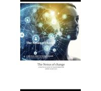 Nexus in change in Business: A PRACTICAL GUIDE TO TRANSFORMATION IN COMMERCIAL ORGANISATIONS