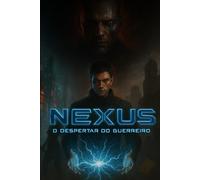 NEXUS: O Despertar do Guerreiro