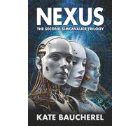 Nexus: The Second SimCavalier Trilogy (The SimCavalier Trilogies)
