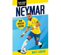 Neymar: 2nd Edition (Tales from the Pitch)