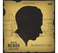 Neynska, Veneta - Dimitar Nenov: Piano Works: The Architect's View
