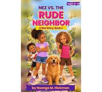 Nez vs. The Rude Neighbor: A funny, heartwarming story about a competitive girl who learns that a rude new neighbor doesn’t get to change who she is. - (A Nez Story)