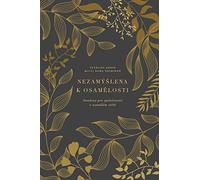 Nezamýslena k osamělosti: Stvořena pro společenství v osamělém světě A Love God Greatly Czech Bible Study Journal