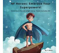 NF Heroes: Embrace Your Superpowers!: Every hero has an origin story. Yours includes NF