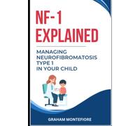 NF1 Explained: Managing Neurofibromatosis Type 1 in Your Child
