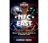 NFC East: Where Every Decade Belongs To A Different Team (Blood Lines: American Football’s Greatest Rivalries)