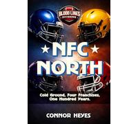 NFC North: Cold Ground, Four Franchises, One Hundred Years (Blood Lines: American Football’s Greatest Rivalries)