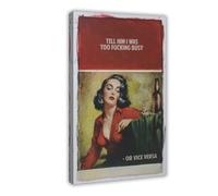 NFFBGFD Tell Him I Was Too Fucking Busy Canvas Poster Wall Art Print Picture Paintings 08x12inch(20x30cm)
