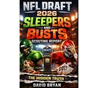 NFL Draft 2026 Sleepers And Busts Scouting Report - The Hidden Truth: The Hidden Truth Behind the Prospects Everyone Is Getting Wrong: 3 (The NFL draft Series)