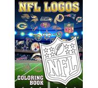 NFL Logos Coloring Book: Unwind with Sports Coloring Pages and Team Logo Designs for All Ages to Enjoy