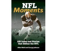 NFL Moments: 125 Icons and Stories that Define the NFL