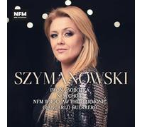 NFM Wroclaw Philharmonic; NFM Choir; Iwona Sobotka; Giancarlo Guerrero - Szymanowski