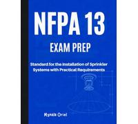 NFPA 13 EXAM PREP: Standard for the Installation of Sprinkler Systems with Practical Requirements