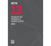NFPA 13, Standard for the Installation of Sprinkler Systems, 2022 Edition