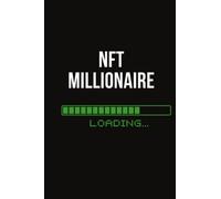 NFT Millionaire Loading Cryptocurrency Trading Notebook & Journal: Funny Crypto Gift Idea for Traders - 120 Graph Pages, 6x9 Inches, Matte Soft Cover