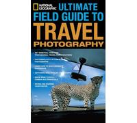 NG Ultimate Field Guide to Travel Photography