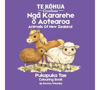 Ngā Kararehe o Aotearoa: Learn Te Reo Maori: Learn Te Reo Māori While You Colour Animals (Te Kōhua Creations - Learn Te Reo Māori)