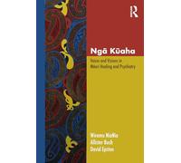 Ngā Kūaha: Voices and Visions in Māori Healing and Psychiatry (Writing Lives: Ethnographic Narratives)