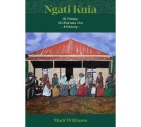 Ngāti Kuia: He Pūtake, Hei Pakiaka Ora | A History