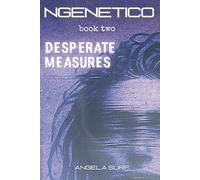 NGenetico: Desperate Measures: 2